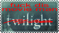 fuck dis movie man twilight