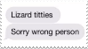 text message: lizard titties / sorry wrong person?